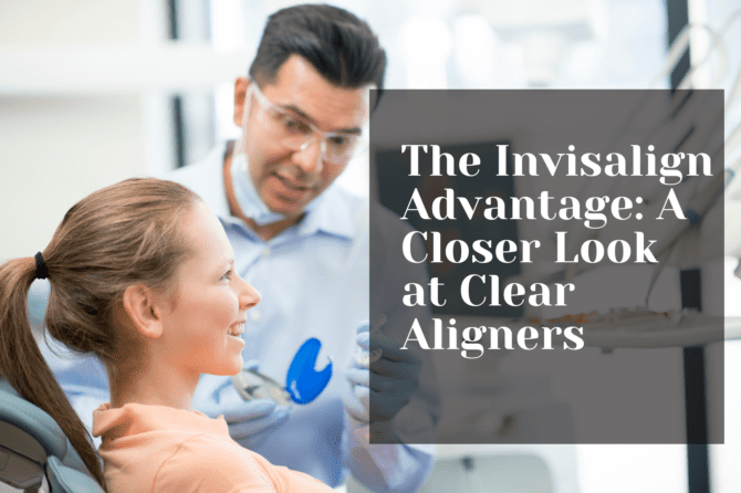 The Invisalign Advantage: A Closer Look at Clear Aligners