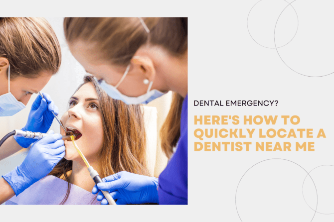 Dental Emergency? Here’s How to Quickly Locate a Dentist Near Me